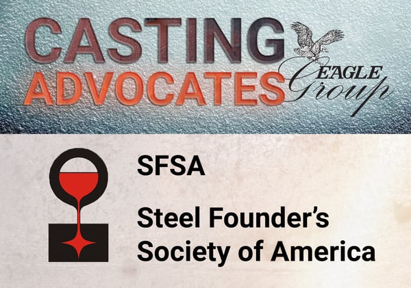 The Eagle Group's "Casting Advocates": SFSA: Steel Founder's Society of America