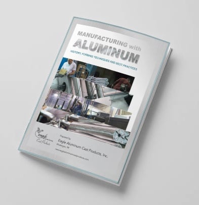 Manufacturing with Aluminum - A Resource from Eagle Aluminum Cast Products, Inc.